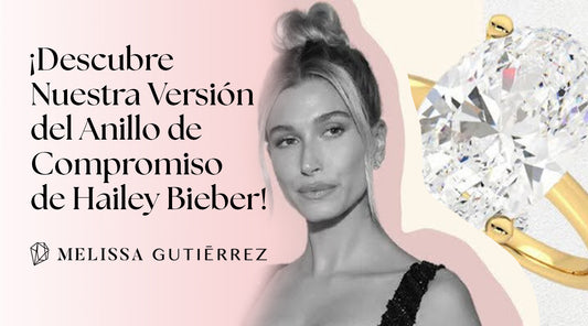 ¡Descubre Nuestra Versión del  Anillo de Compromiso de Hailey Bieber!